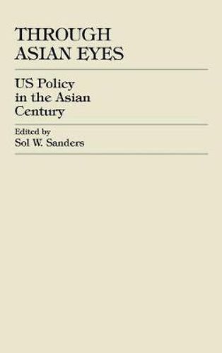 Cover image for Through Asian Eyes: U.S. Policy in the Asian Century