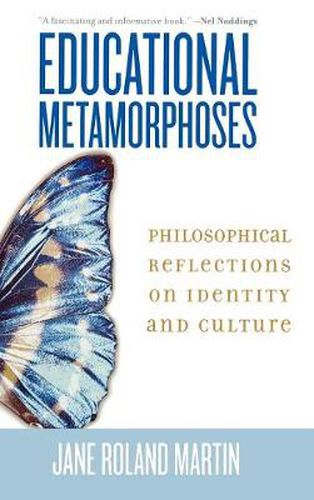 Educational Metamorphoses: Philosophical Reflections on Identity and Culture