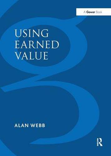 Cover image for Using Earned Value: A Project Manager's Guide