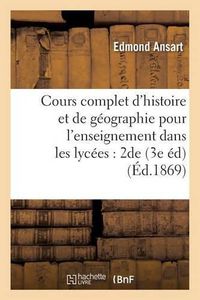 Cover image for Cours Complet d'Histoire Et de Geographie Pour l'Enseignement Dans Les Lycees: Classe de Seconde: Description Particuliere de l'Afrique, de l'Asie, de l'Amerique Et de l'Oceanie 3e Edition