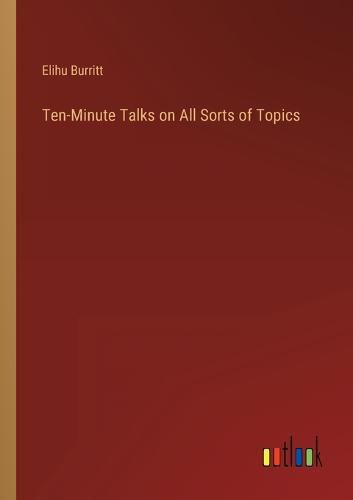 Cover image for Ten-Minute Talks on All Sorts of Topics