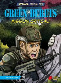 Cover image for Green Berets: Mission Critical!