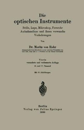 Cover image for Die Optischen Instrumente: Brille, Lupe, Mikroskop, Fernrohr Aufnahmelinse Und Ihnen Verwandte Vorkehrungen