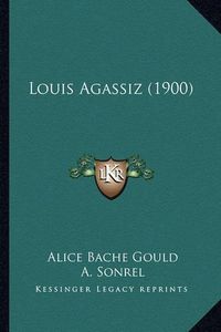 Cover image for Louis Agassiz (1900)