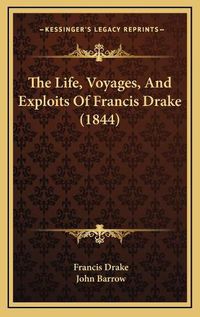 Cover image for The Life, Voyages, and Exploits of Francis Drake (1844)