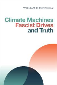 Cover image for Climate Machines, Fascist Drives, and Truth