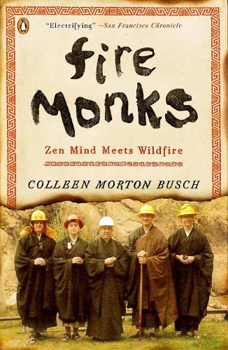 Cover image for Fire Monks: Zen Mind Meets Wildfire