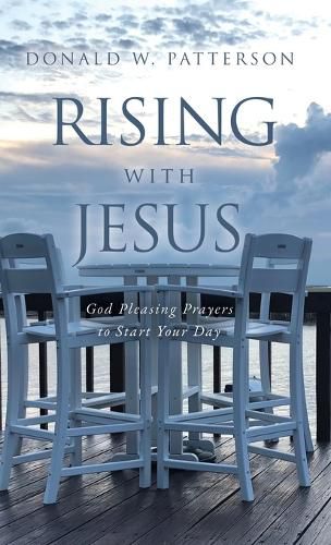 Cover image for Rising with Jesus: God Pleasing Prayers to Start Your Day