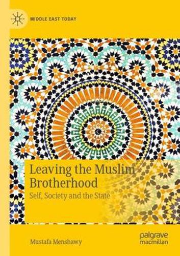 Cover image for Leaving the Muslim Brotherhood: Self, Society and the State