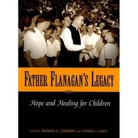 Cover image for Father Flanagan's Legacy: Hope and Healing for Children