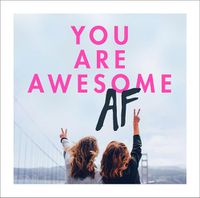 Cover image for You Are Awesome AF