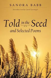 Cover image for Told in the Seed and Selected Poems