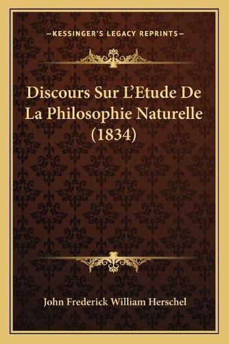 Discours Sur L'Etude de La Philosophie Naturelle (1834)