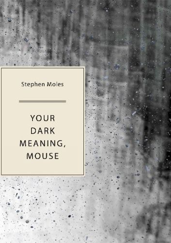 Cover image for Your Dark Meaning, Mouse