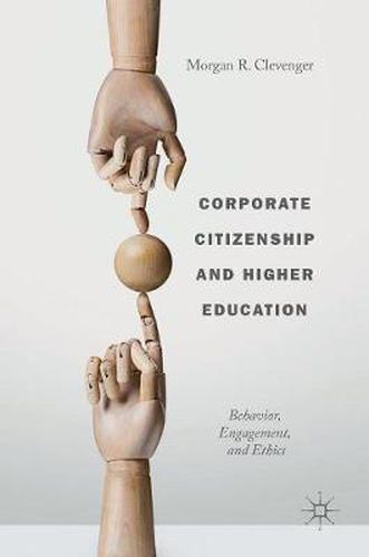 Cover image for Corporate Citizenship and Higher Education: Behavior, Engagement, and Ethics