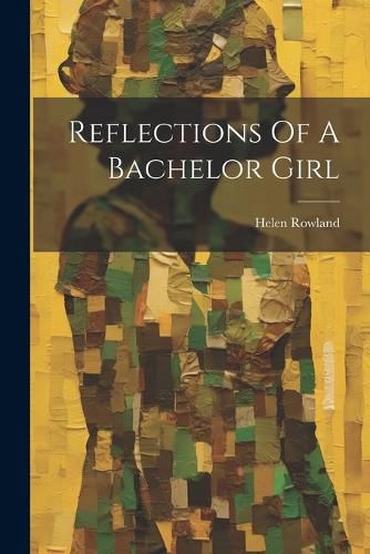 Cover image for Reflections Of A Bachelor Girl