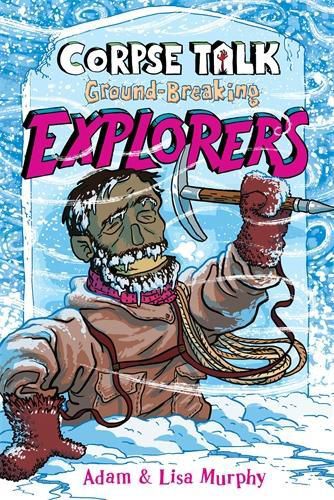 Cover image for Corpse Talk: Ground-Breaking Explorers