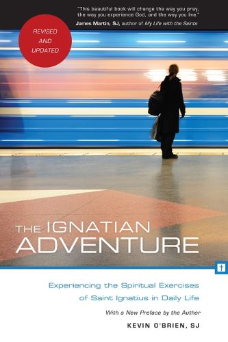 Cover image for The Ignatian Adventure: Experiencing the Spiritual Exercises of  St. Ignatius Loyola in Daily Life