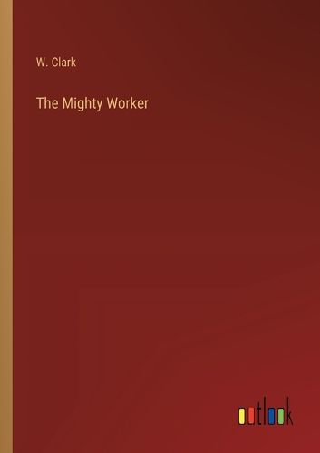 Cover image for The Mighty Worker