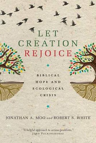 Cover image for Let Creation Rejoice: Biblical Hope and Ecological Crisis