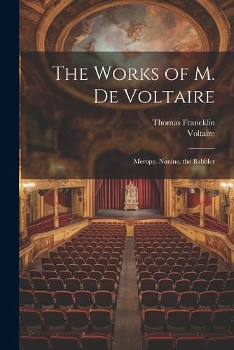 The Works of M. De Voltaire