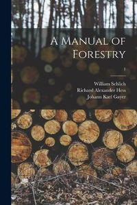 Cover image for A Manual of Forestry; 1