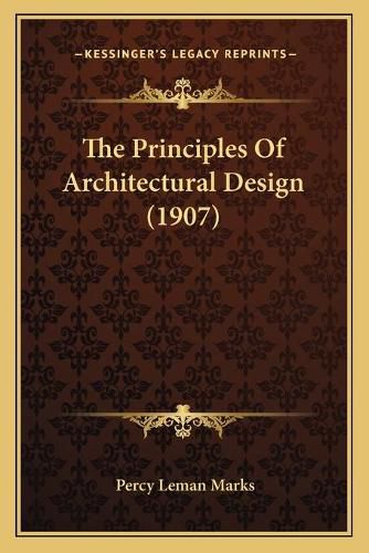 Cover image for The Principles of Architectural Design (1907)