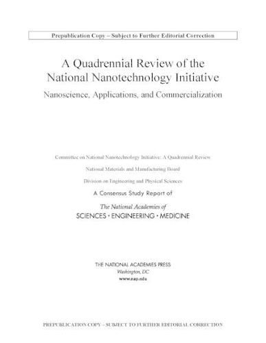 A Quadrennial Review of the National Nanotechnology Initiative: Nanoscience, Applications, and Commercialization