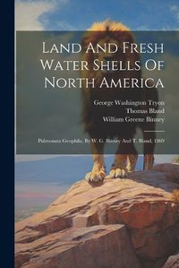 Cover image for Land And Fresh Water Shells Of North America