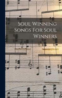 Cover image for Soul Winning Songs For Soul Winners