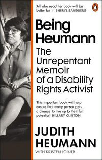 Cover image for Being Heumann: The Unrepentant Memoir of a Disability Rights Activist