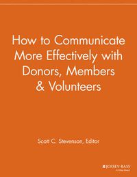 Cover image for How to Communicate More Effectively with Donors, Members and Volunteers