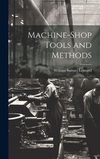 Cover image for Machine-Shop Tools and Methods