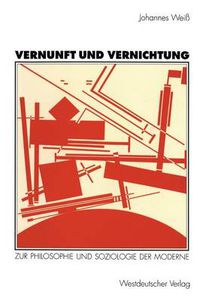 Cover image for Vernunft Und Vernichtung: Zur Philosophie Und Soziologie Der Moderne