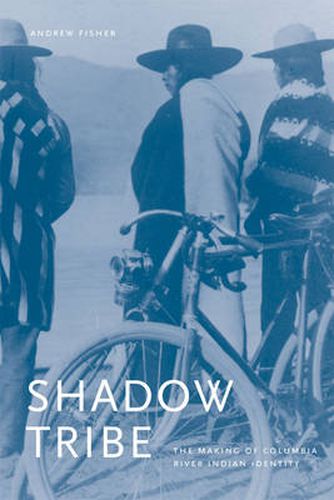 Cover image for Shadow Tribe: The Making of Columbia River Indian Identity