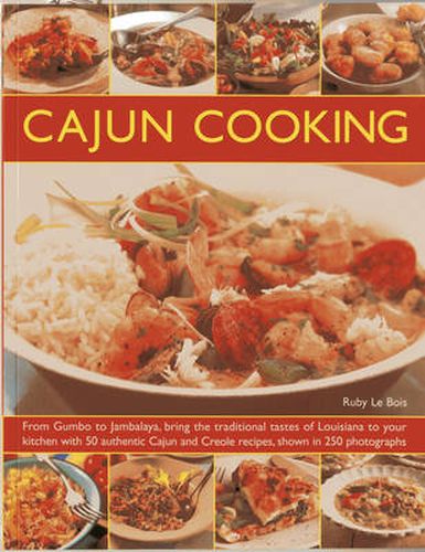 Cover image for Cajun Cooking: From Gumbo to Jambalaya, Bring the Traditional Tastes of Louisiana to Your Kitchen with 50 Authentic Cajun and Creole Recipes