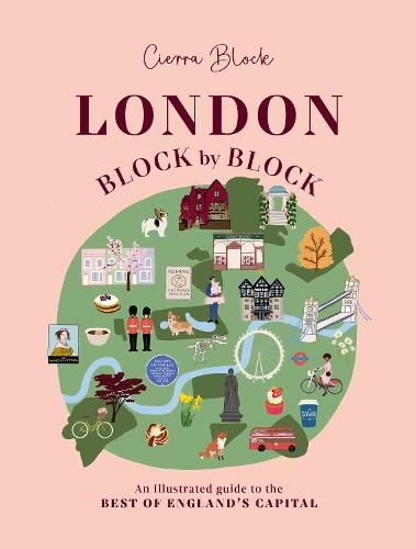 London, Block by Block: An illustrated guide to the best of England's capital