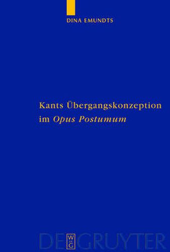 Cover image for Kants UEbergangskonzeption im Opus postumum: Zur Rolle des Nachlasswerkes fur die Grundlegung der empirischen Physik