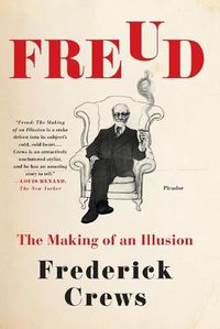 Cover image for Freud: The Making of an Illusion