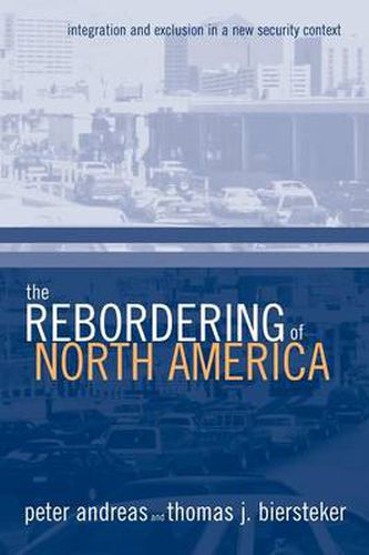 Cover image for The Rebordering of North America: Integration and Exclusion in a New Security Context