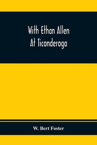 Cover image for With Ethan Allen At Ticonderoga