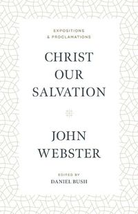 Cover image for Christ Our Salvation: Expositions and Proclamations