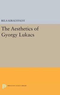 Cover image for The Aesthetics of Gyorgy Lukacs