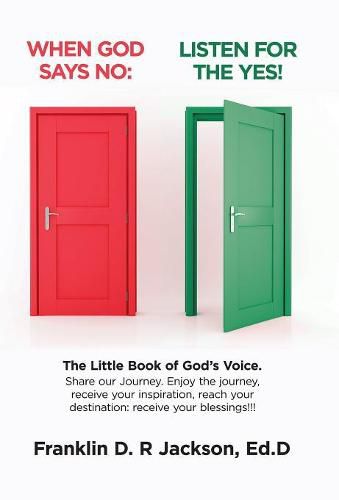 Cover image for When God Says No: Listen for the Yes!: The Little Book of God's Voice. Share Our Journey. Enjoy the Journey, Receive Your Inspiration, Reach Your Destination: Receive Your Blessings!!!