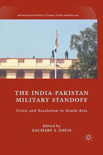 Cover image for The India-Pakistan Military Standoff: Crisis and Escalation in South Asia