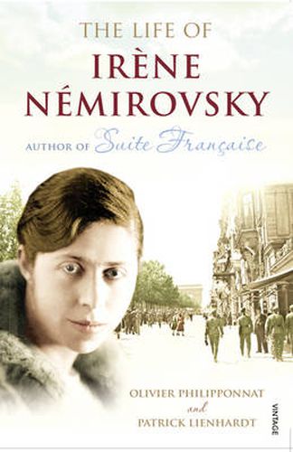 Cover image for The Life of Irene Nemirovsky: 1903-1942
