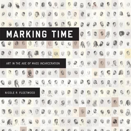 Cover image for Marking Time: Art in the Age of Mass Incarceration