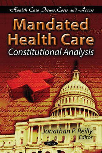 Cover image for Mandated Health Care: Constitutional Analysis