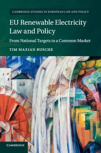 Cover image for EU Renewable Electricity Law and Policy: From National Targets to a Common Market