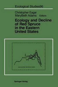 Cover image for Ecology and Decline of Red Spruce in the Eastern United States